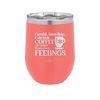 Careful Snowflake I Drink Coffee Stronger than Your Feelings - Laser Engraved Stainless Steel Drinkware - 2200 -