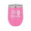 Careful Snowflake I Drink Coffee Stronger than Your Feelings - Laser Engraved Stainless Steel Drinkware - 2200 -