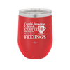 Careful Snowflake I Drink Coffee Stronger than Your Feelings - Laser Engraved Stainless Steel Drinkware - 2200 -