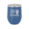 Careful Snowflake I Drink Coffee Stronger than Your Feelings - Laser Engraved Stainless Steel Drinkware - 2200 -
