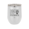 Careful Snowflake I Drink Coffee Stronger than Your Feelings - Laser Engraved Stainless Steel Drinkware - 2200 -