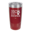 Careful Snowflake I Drink Coffee Stronger than Your Feelings - Laser Engraved Stainless Steel Drinkware - 2200 -