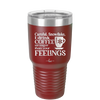 Careful Snowflake I Drink Coffee Stronger than Your Feelings - Laser Engraved Stainless Steel Drinkware - 2200 -