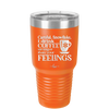 Careful Snowflake I Drink Coffee Stronger than Your Feelings - Laser Engraved Stainless Steel Drinkware - 2200 -