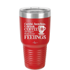Careful Snowflake I Drink Coffee Stronger than Your Feelings - Laser Engraved Stainless Steel Drinkware - 2200 -