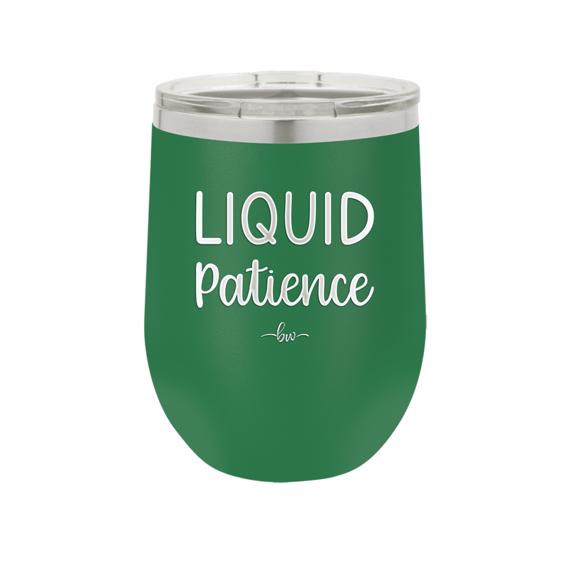 Liquid Patience - Laser Engraved Stainless Steel Drinkware - 2201 -