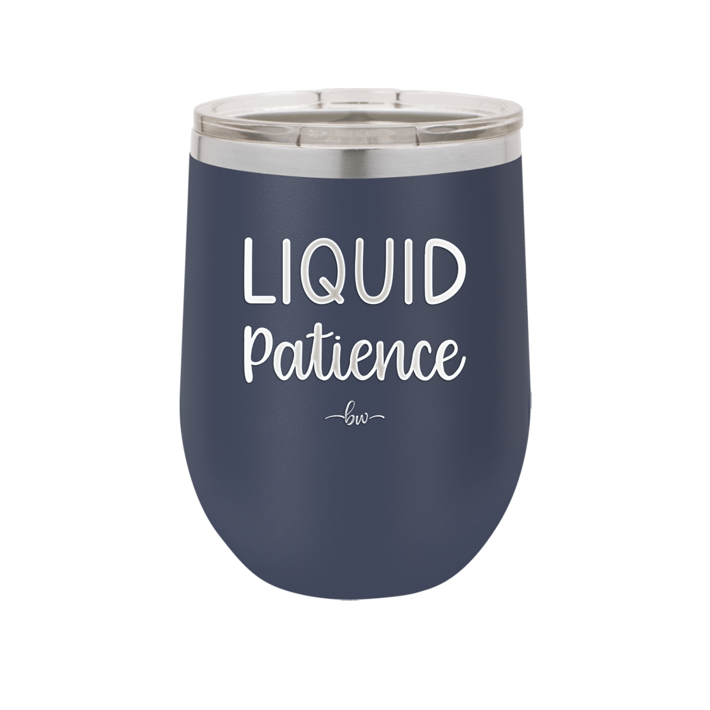 Liquid Patience - Laser Engraved Stainless Steel Drinkware - 2201 -