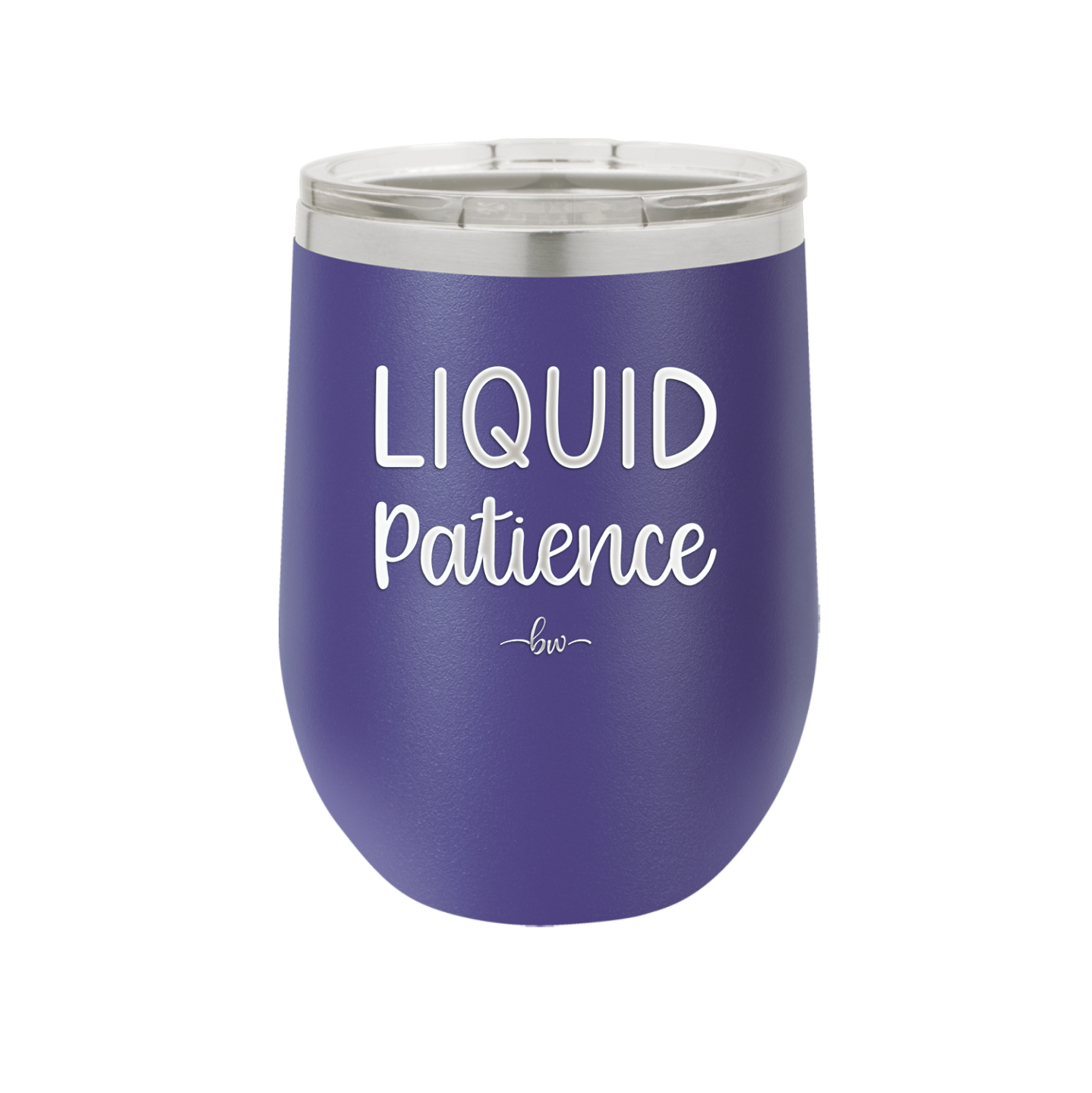Liquid Patience - Laser Engraved Stainless Steel Drinkware - 2201 -