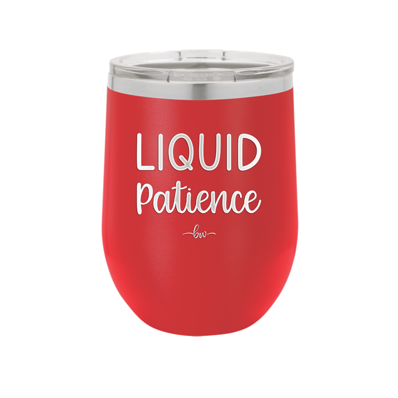 Liquid Patience - Laser Engraved Stainless Steel Drinkware - 2201 -