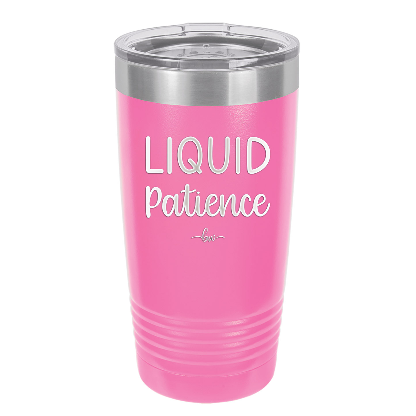 Liquid Patience - Laser Engraved Stainless Steel Drinkware - 2201 -