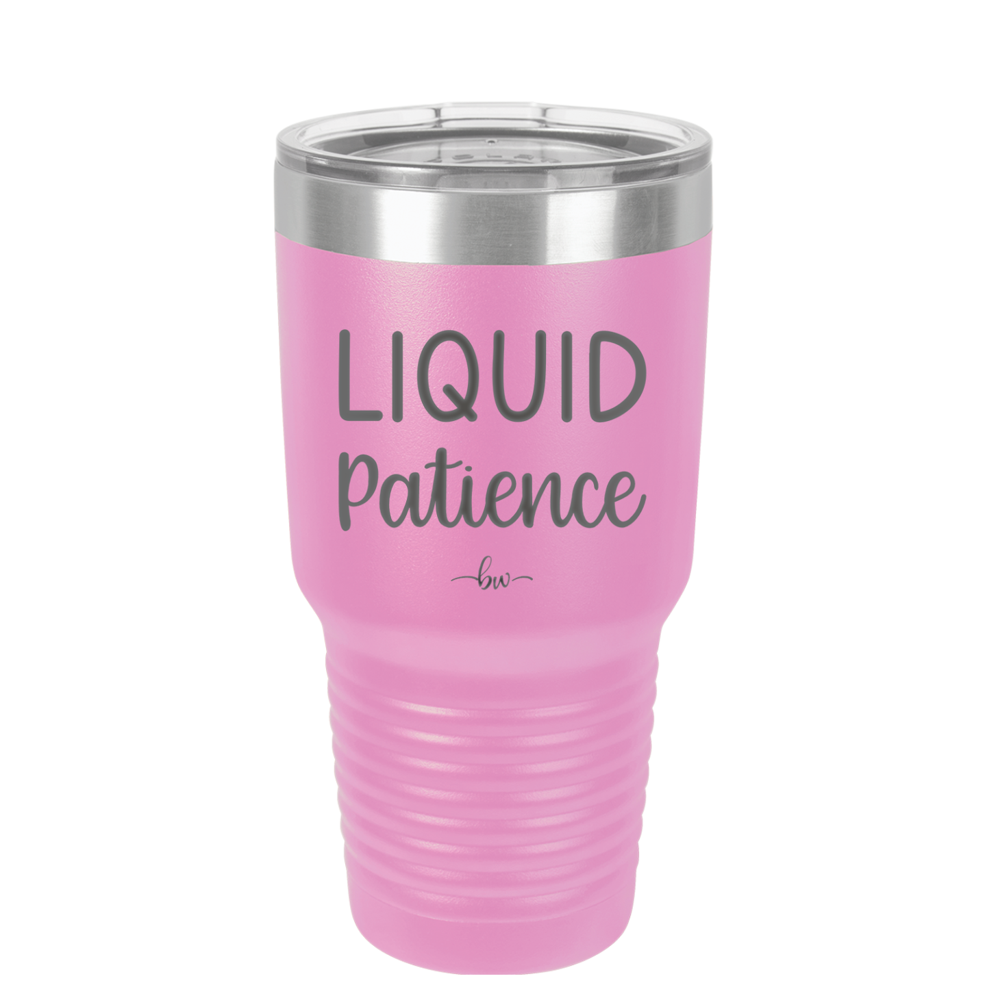 Liquid Patience - Laser Engraved Stainless Steel Drinkware - 2201 -
