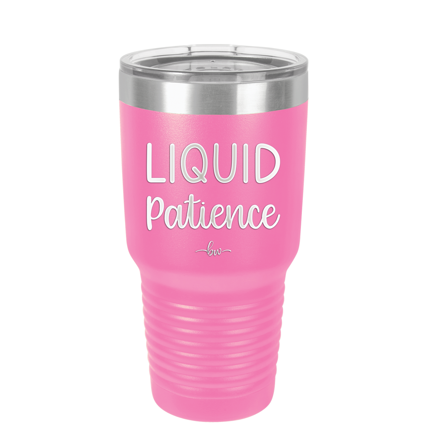 Liquid Patience - Laser Engraved Stainless Steel Drinkware - 2201 -