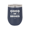 Cinco de Drinko - Laser Engraved Stainless Steel Drinkware - 2203 -