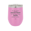Be the Reason Someone Smiles Today or the Reason They Drink - Laser Engraved Stainless Steel Drinkware - 2204 -