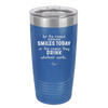 Be the Reason Someone Smiles Today or the Reason They Drink - Laser Engraved Stainless Steel Drinkware - 2204 -