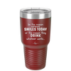 Be the Reason Someone Smiles Today or the Reason They Drink - Laser Engraved Stainless Steel Drinkware - 2204 -
