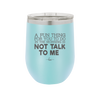 A Fun Thing For You to Do in the Morning is Not Talk to Me - Laser Engraved Stainless Steel Drinkware - 2205 -