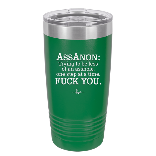 AssAnon: Trying to Be Less of an Asshole One Step at a Time Fuck You - Laser Engraved Stainless Steel Drinkware - 2209 -