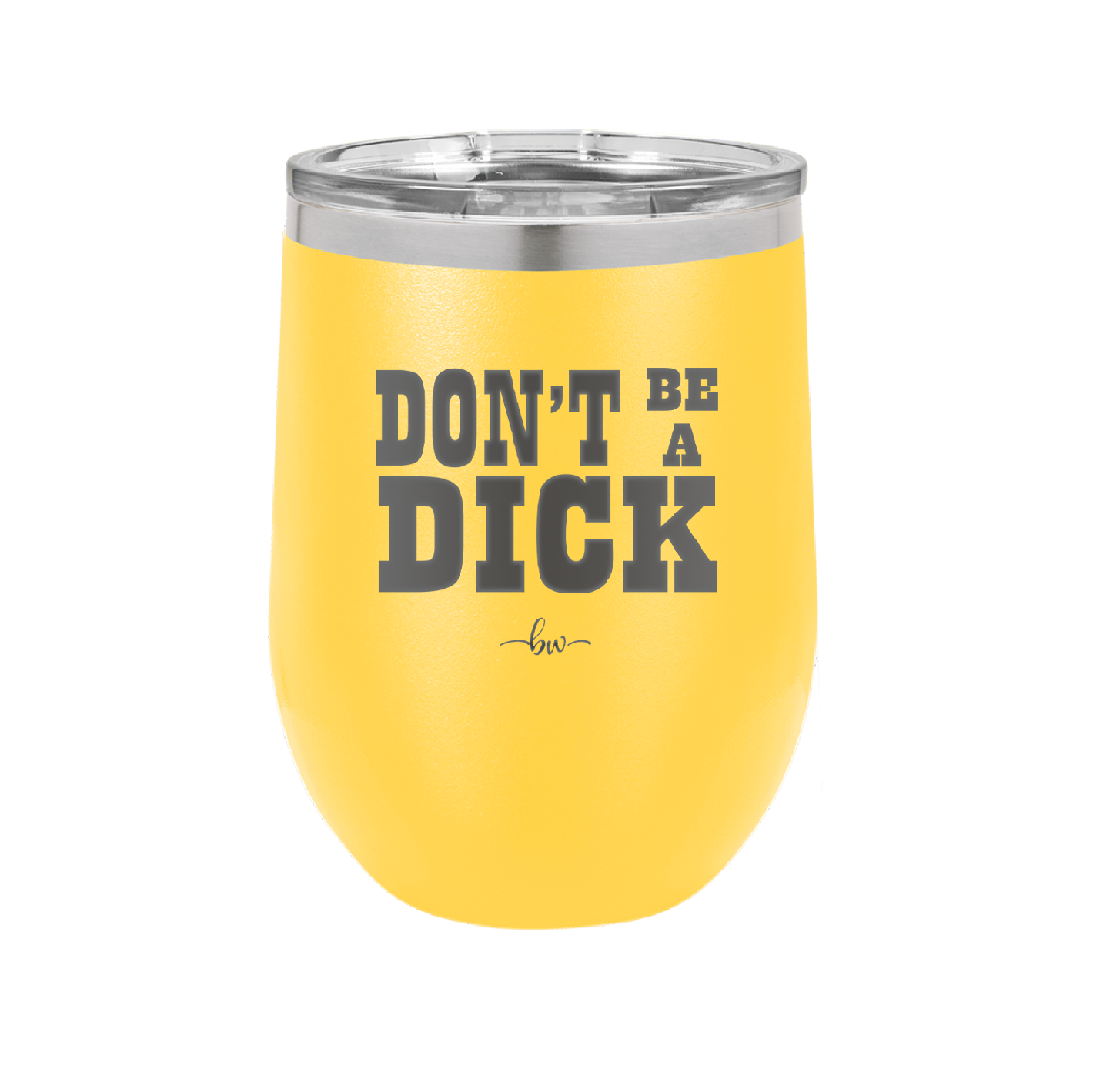 Don't Be a Dick - Laser Engraved Stainless Steel Drinkware - 2211 -