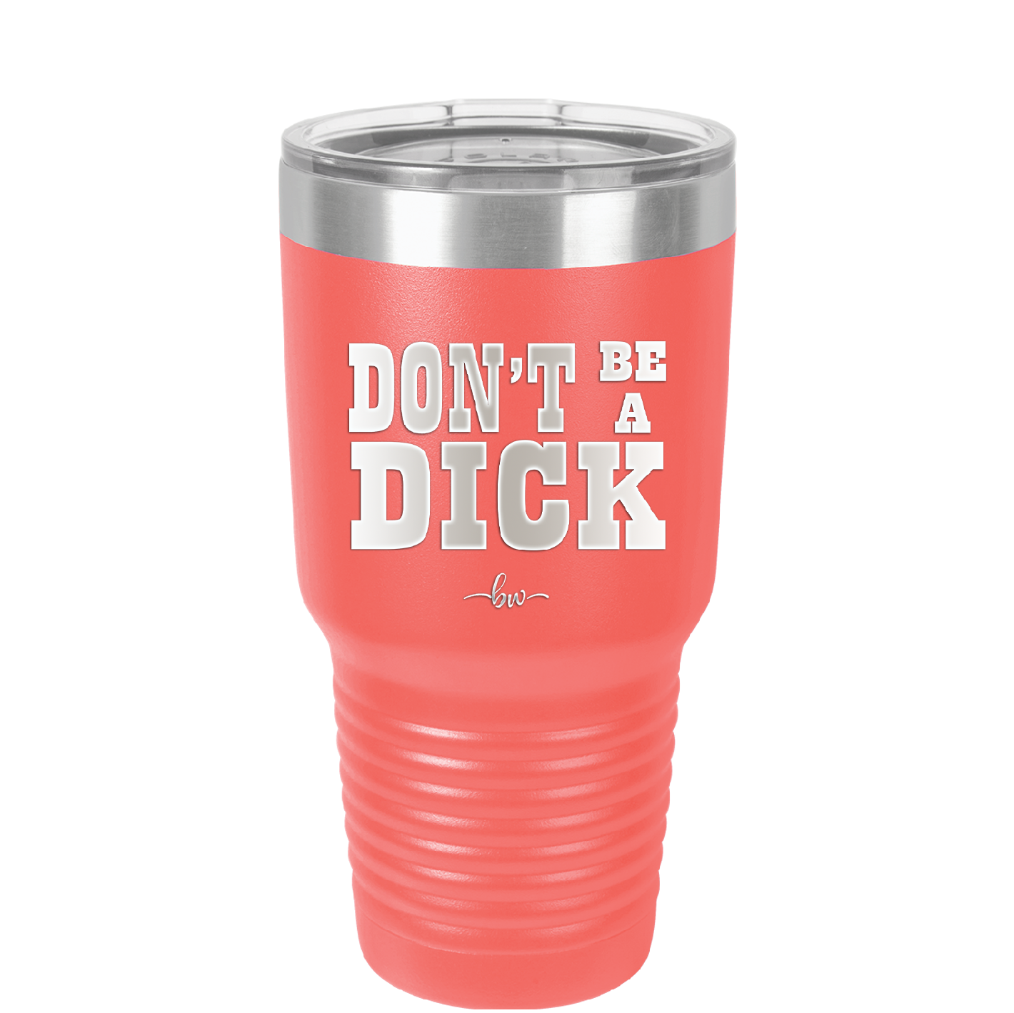 Don't Be a Dick - Laser Engraved Stainless Steel Drinkware - 2211 -