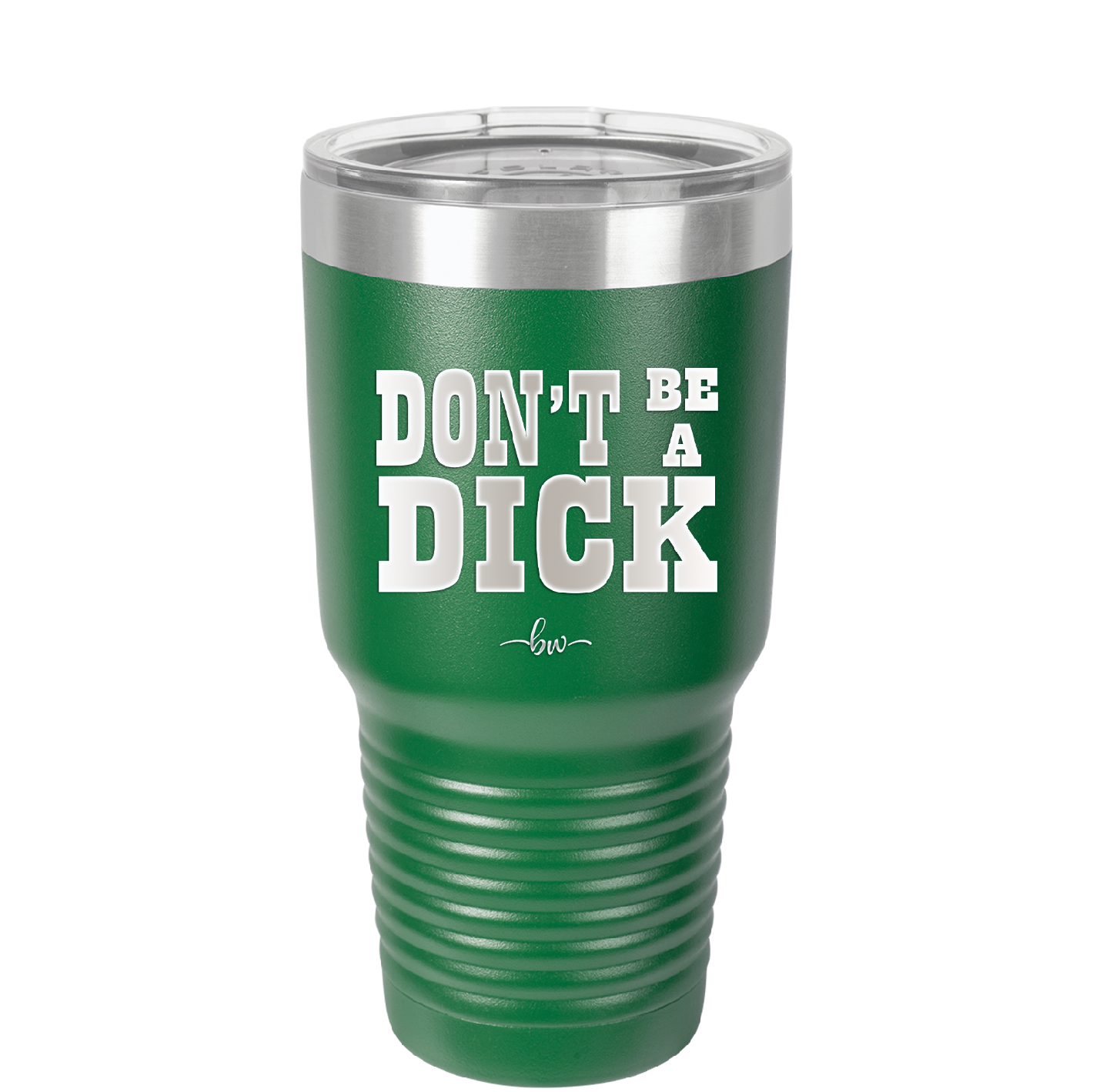 Don't Be a Dick - Laser Engraved Stainless Steel Drinkware - 2211 -