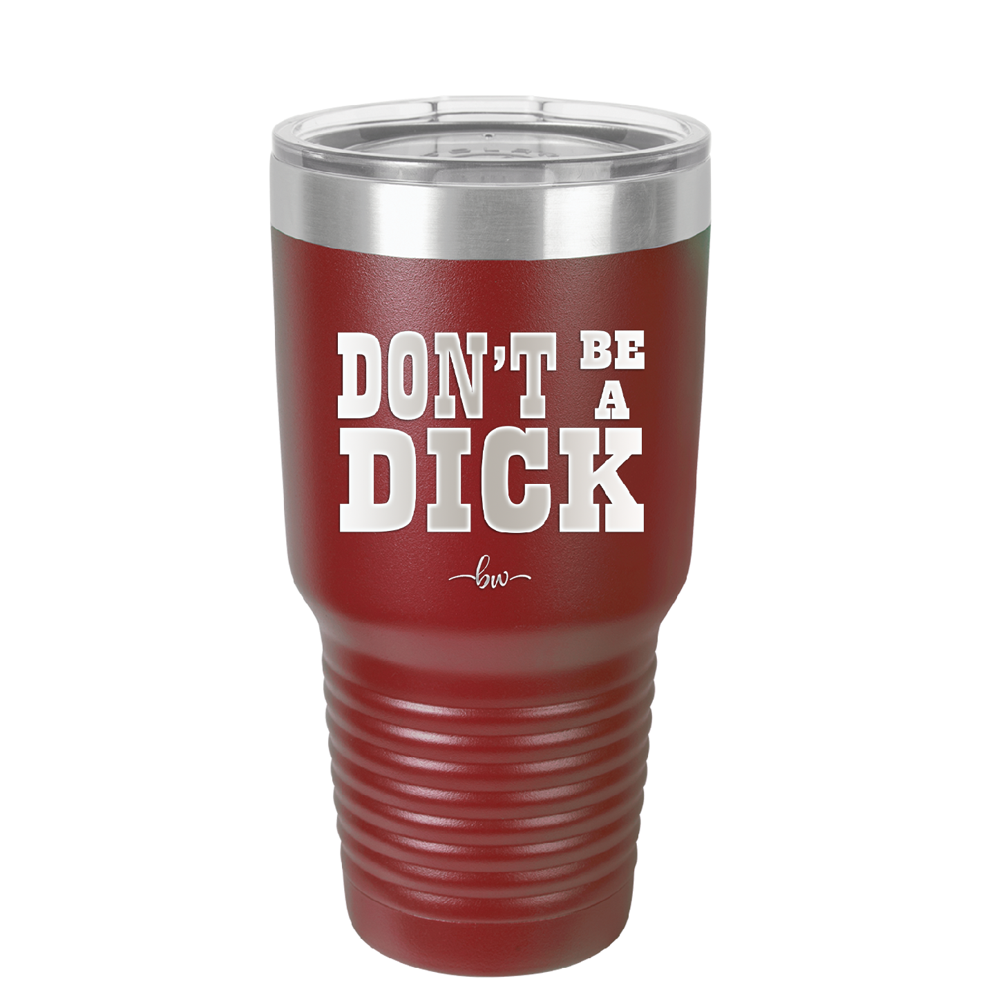 Don't Be a Dick - Laser Engraved Stainless Steel Drinkware - 2211 -