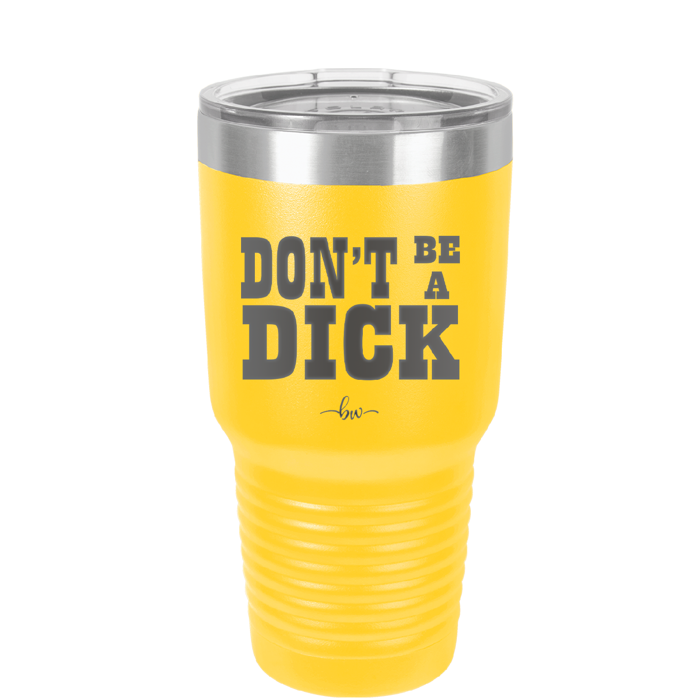 Don't Be a Dick - Laser Engraved Stainless Steel Drinkware - 2211 -