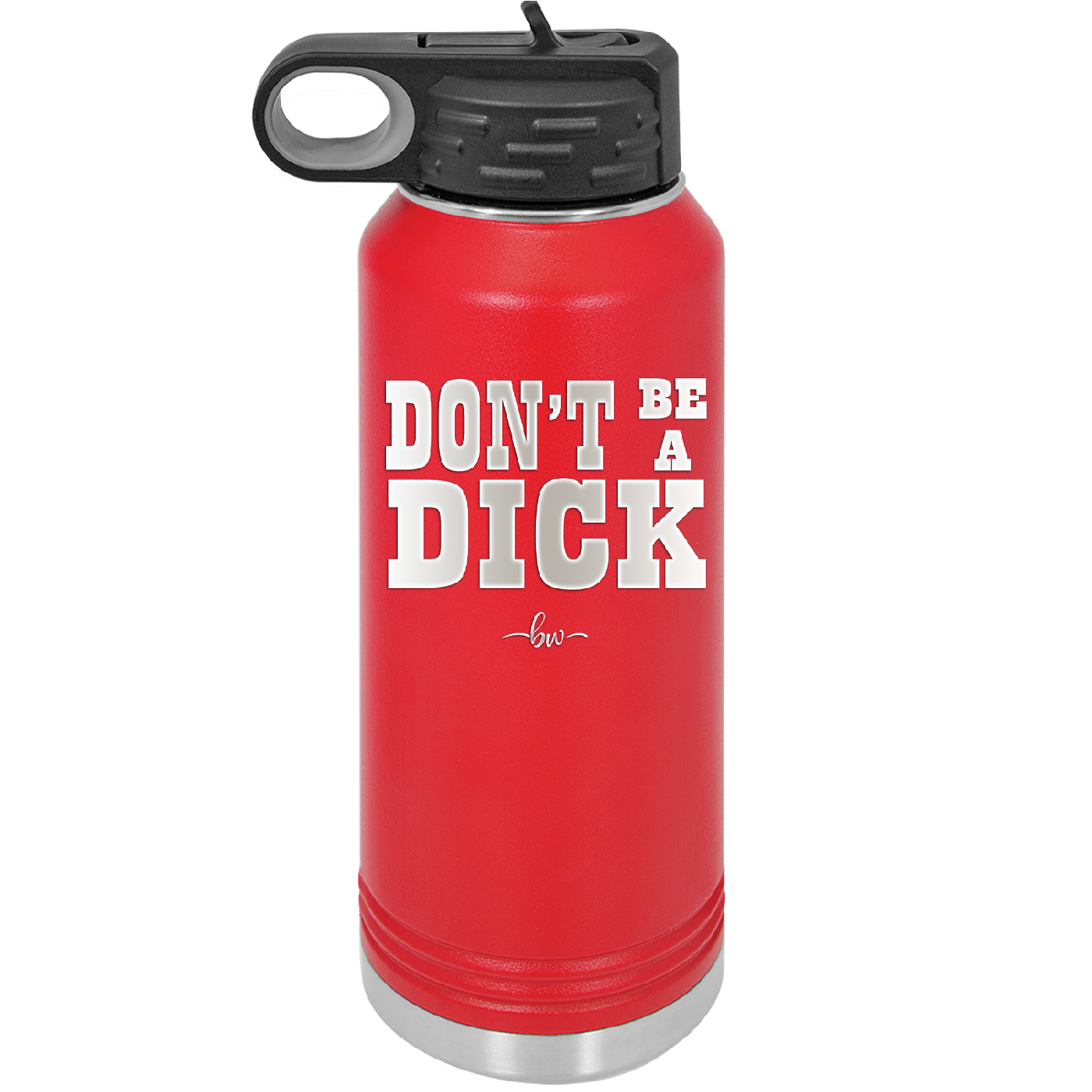 Don't Be a Dick - Laser Engraved Stainless Steel Drinkware - 2211 -