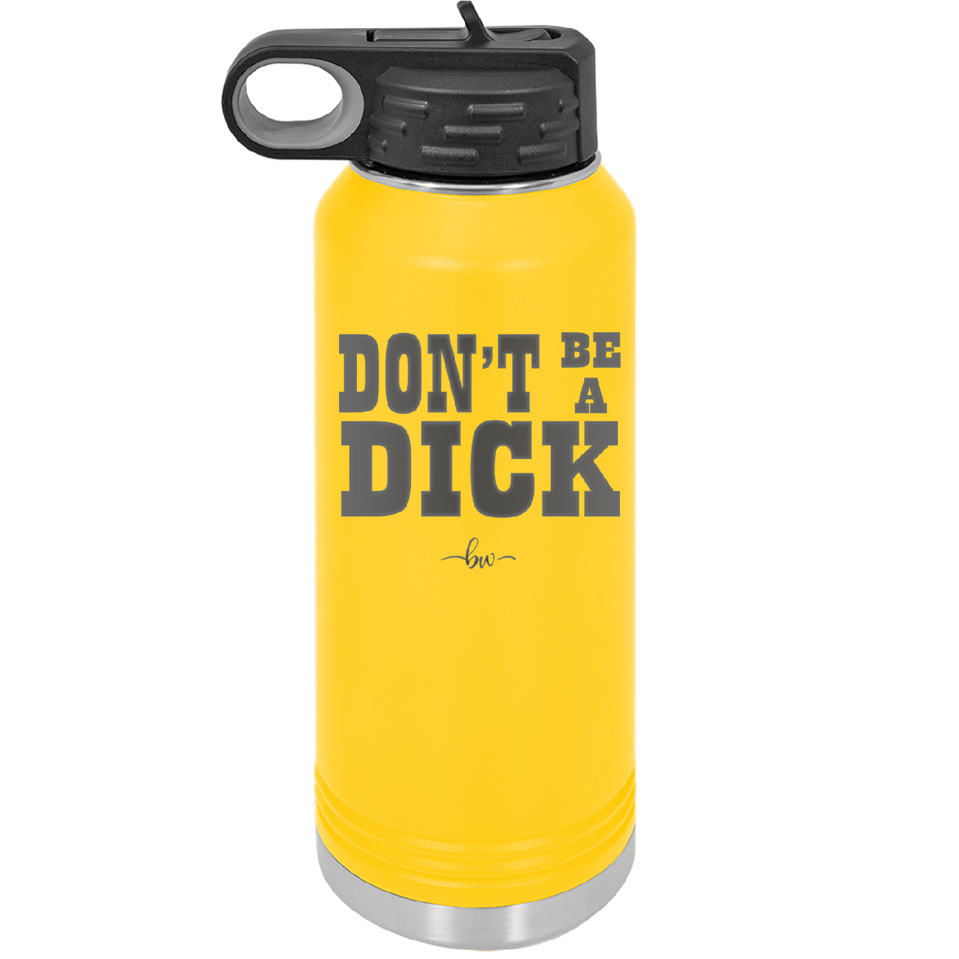 Don't Be a Dick - Laser Engraved Stainless Steel Drinkware - 2211 -