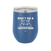 Don't Be a Twatopotamus - Laser Engraved Stainless Steel Drinkware - 2212 -
