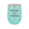 Don't Be a Twatopotamus - Laser Engraved Stainless Steel Drinkware - 2212 -