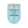 Don't Be a Twatopotamus - Laser Engraved Stainless Steel Drinkware - 2212 -