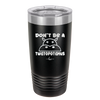 Don't Be a Twatopotamus - Laser Engraved Stainless Steel Drinkware - 2212 -
