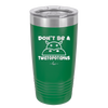 Don't Be a Twatopotamus - Laser Engraved Stainless Steel Drinkware - 2212 -