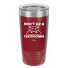 Don't Be a Twatopotamus - Laser Engraved Stainless Steel Drinkware - 2212 -