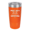 Don't Be a Twatopotamus - Laser Engraved Stainless Steel Drinkware - 2212 -