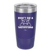 Don't Be a Twatopotamus - Laser Engraved Stainless Steel Drinkware - 2212 -
