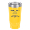 Don't Be a Twatopotamus - Laser Engraved Stainless Steel Drinkware - 2212 -