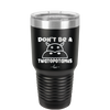 Don't Be a Twatopotamus - Laser Engraved Stainless Steel Drinkware - 2212 -