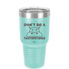 Don't Be a Twatopotamus - Laser Engraved Stainless Steel Drinkware - 2212 -
