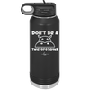 Don't Be a Twatopotamus - Laser Engraved Stainless Steel Drinkware - 2212 -