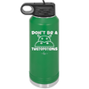 Don't Be a Twatopotamus - Laser Engraved Stainless Steel Drinkware - 2212 -