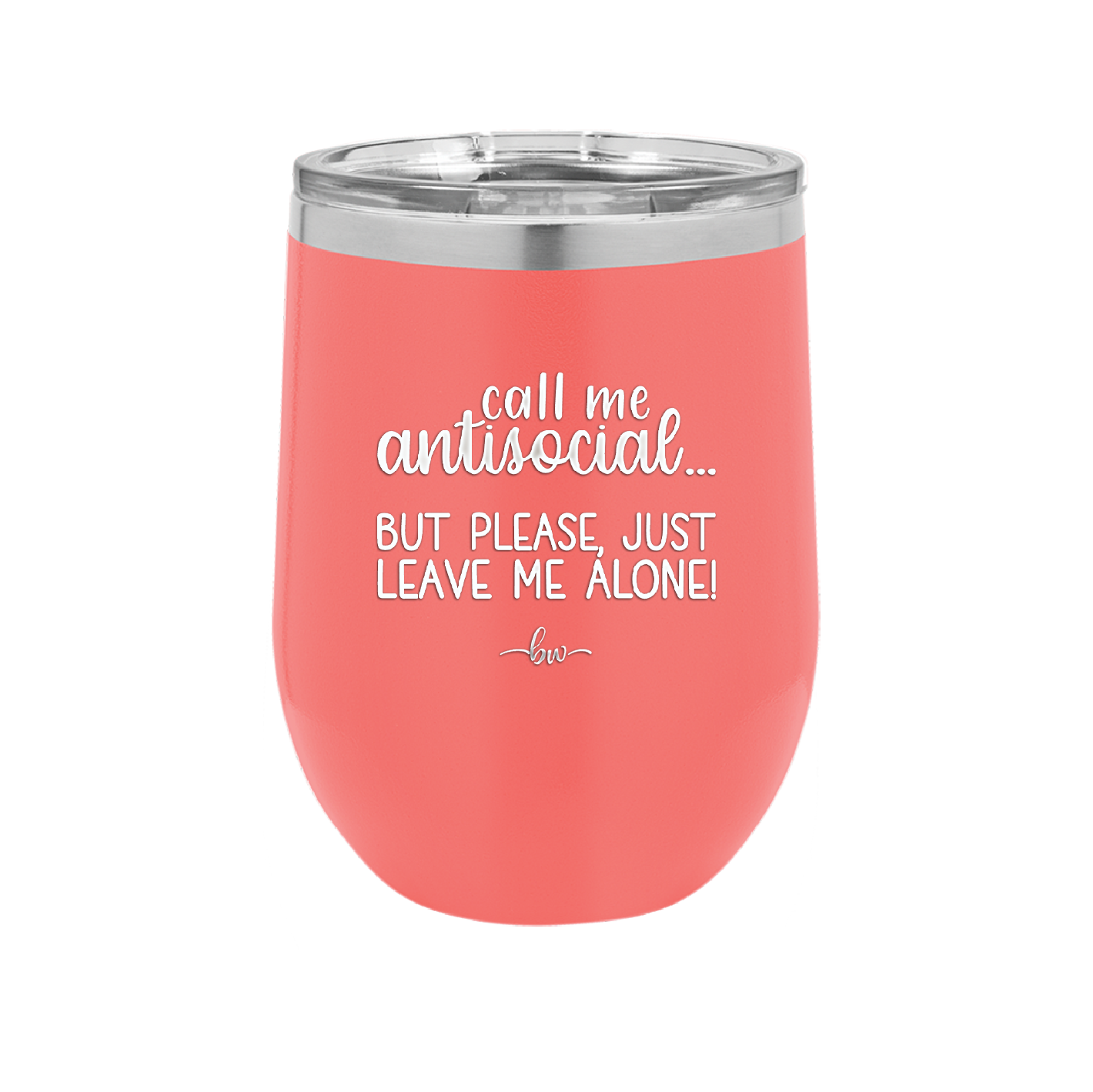 Call Me Antisocial But Please Leave Me Alone - Laser Engraved Stainless Steel Drinkware - 2215 -