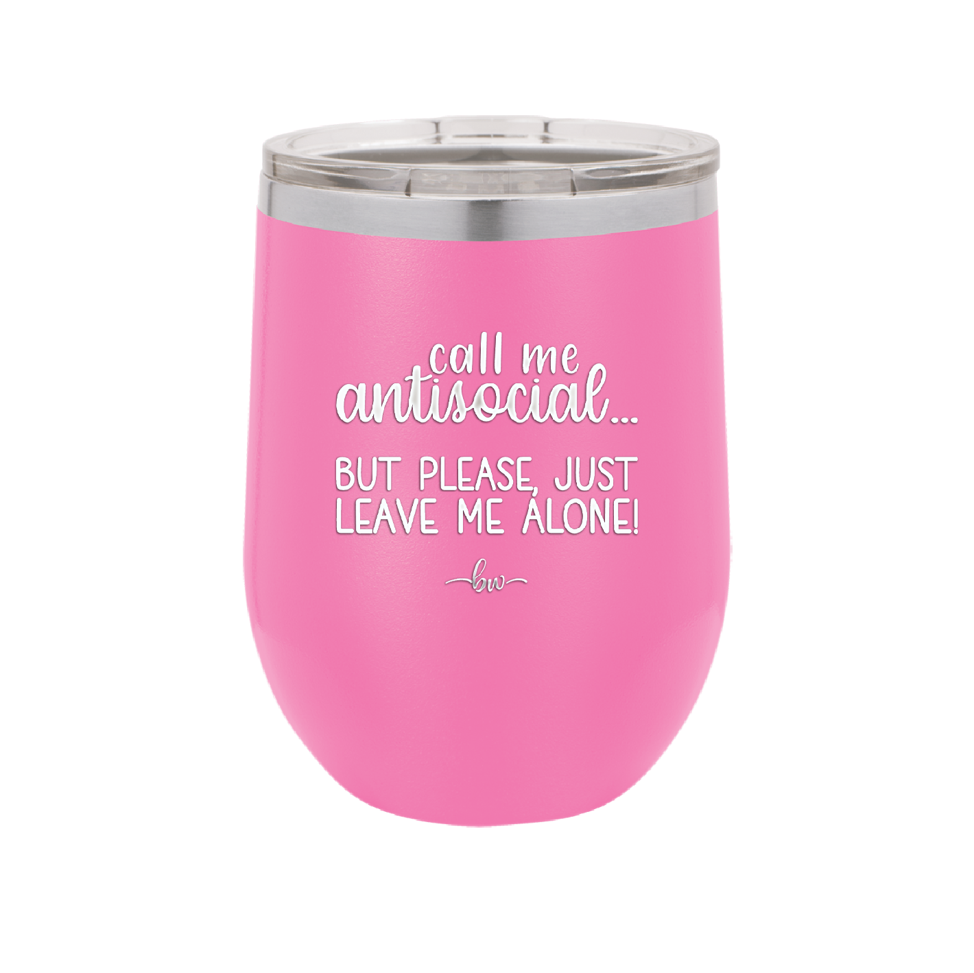 Call Me Antisocial But Please Leave Me Alone - Laser Engraved Stainless Steel Drinkware - 2215 -