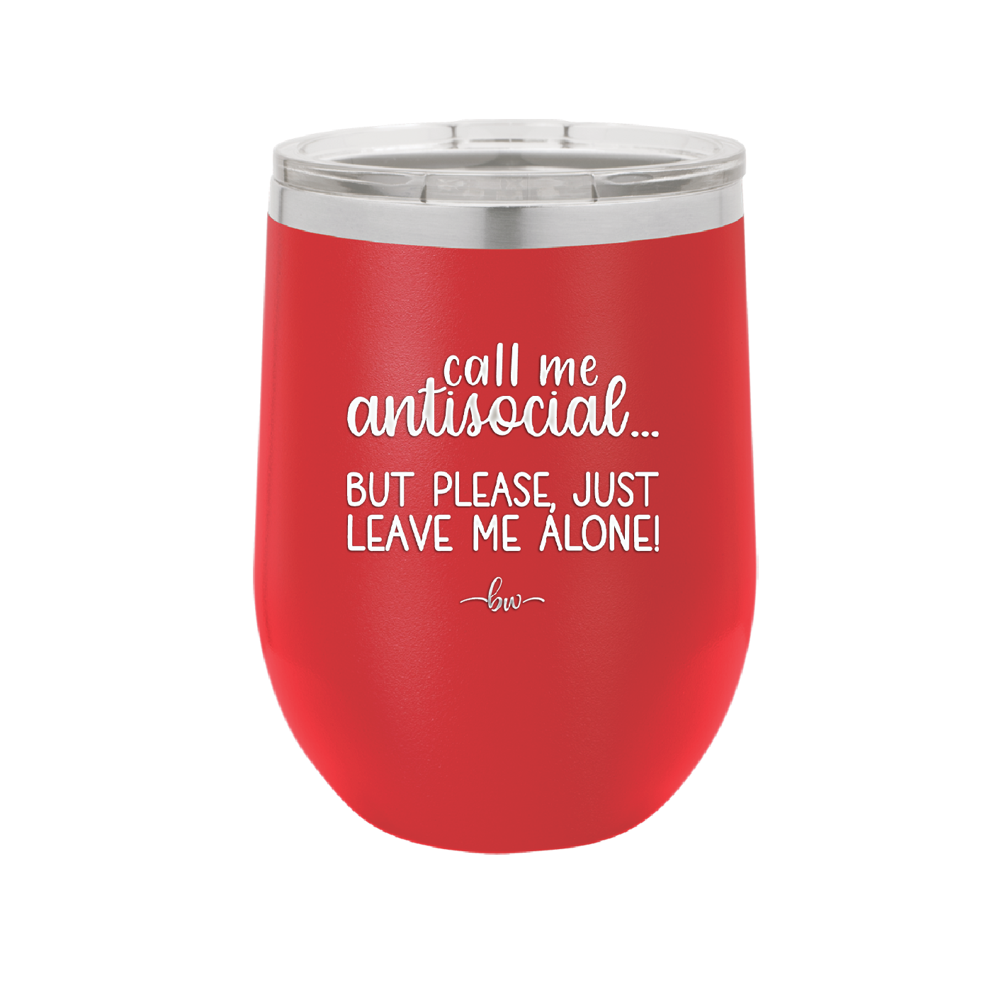 Call Me Antisocial But Please Leave Me Alone - Laser Engraved Stainless Steel Drinkware - 2215 -