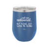 Call Me Antisocial But Please Leave Me Alone - Laser Engraved Stainless Steel Drinkware - 2215 -