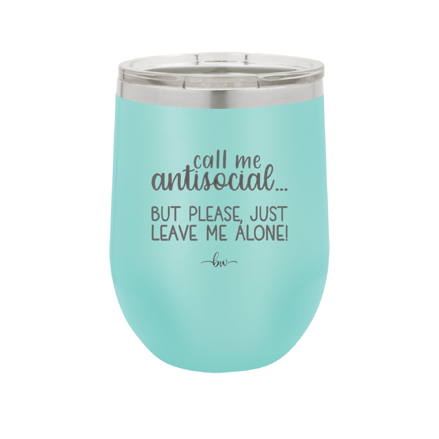 Call Me Antisocial But Please Leave Me Alone - Laser Engraved Stainless Steel Drinkware - 2215 -
