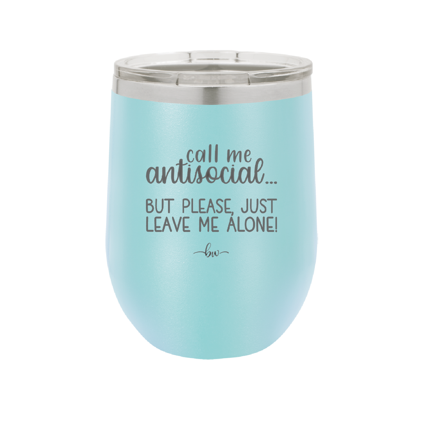 Call Me Antisocial But Please Leave Me Alone - Laser Engraved Stainless Steel Drinkware - 2215 -