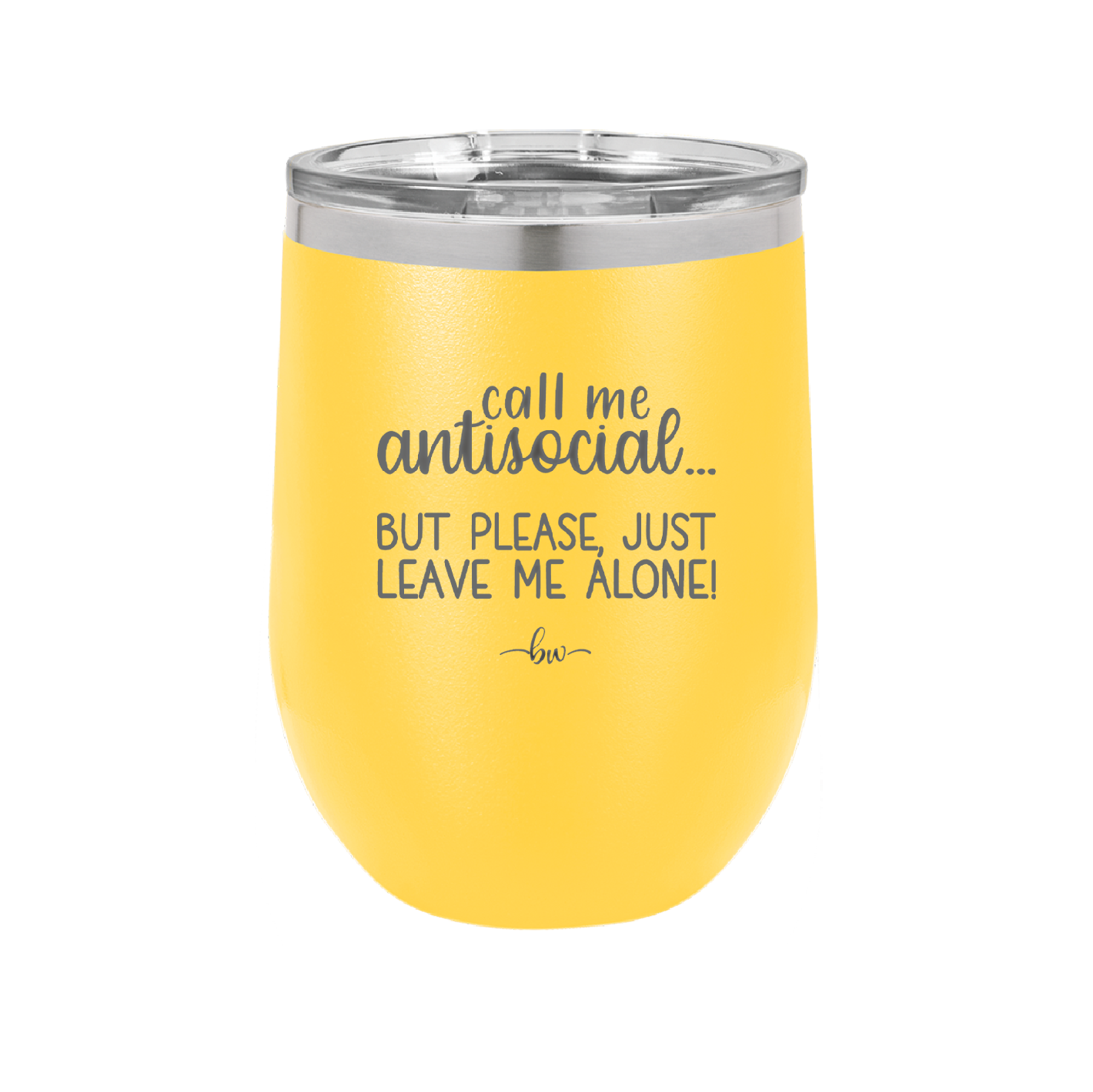 Call Me Antisocial But Please Leave Me Alone - Laser Engraved Stainless Steel Drinkware - 2215 -