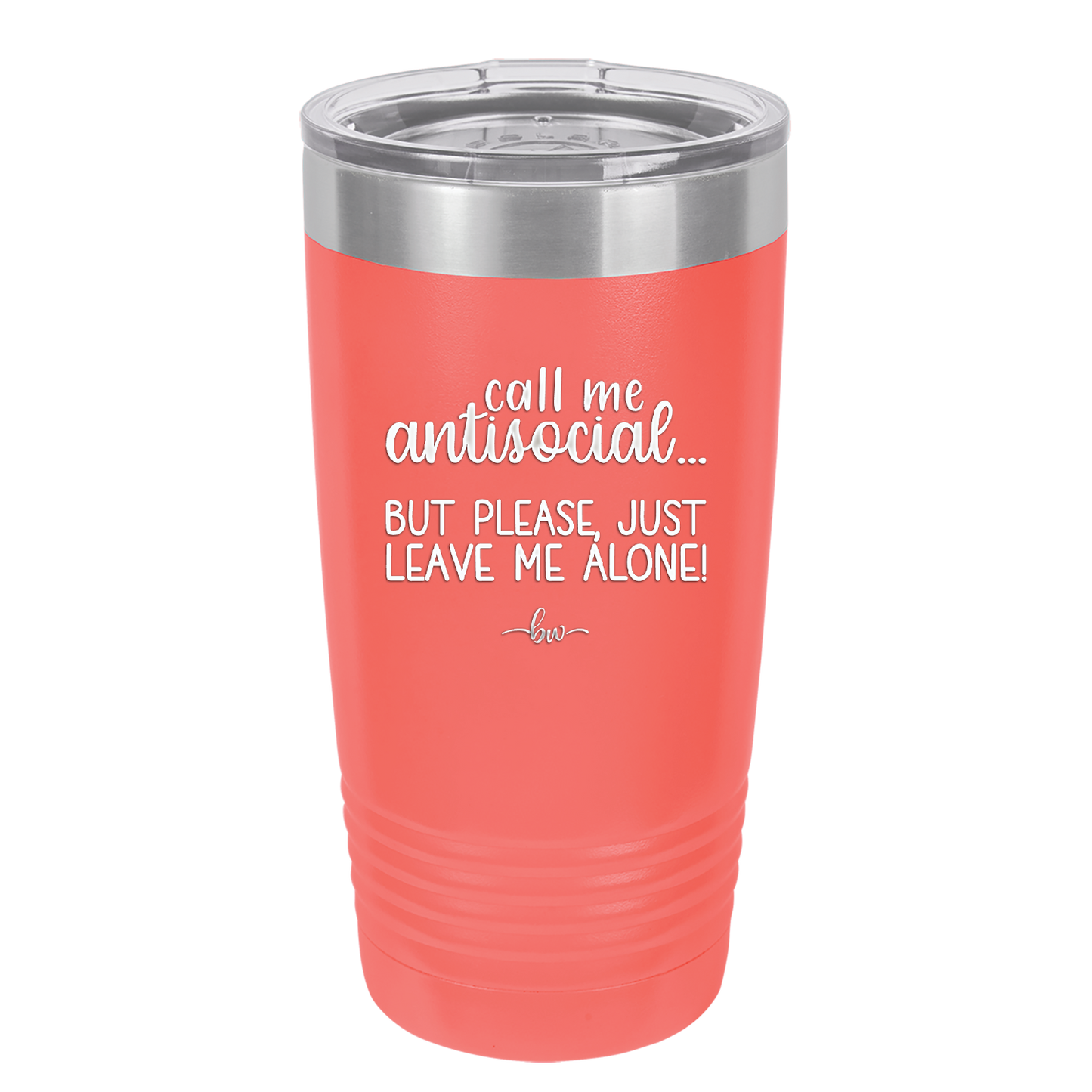 Call Me Antisocial But Please Leave Me Alone - Laser Engraved Stainless Steel Drinkware - 2215 -